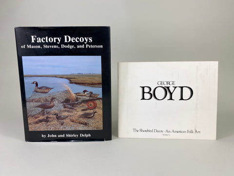 2 Books- Factory Decoys of Mason, Stevens, Dodge, and Peterson by Delph & George Boyd The Shorebird Decoy An American Folk Art