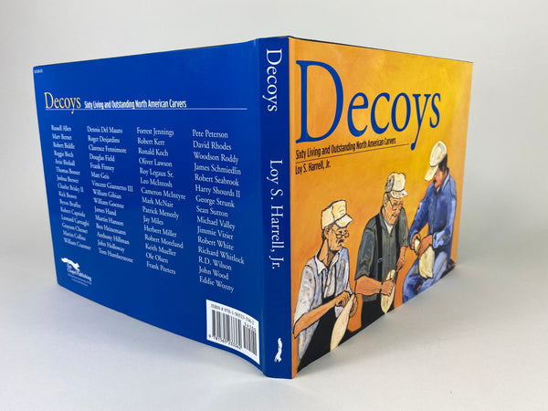 Decoys Sixty Living and Outstanding North American Carvers by Loy S. Harrell, Jr.