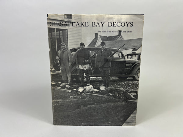 Chesapeake Bay Decoys the Men Who Made and Used Them