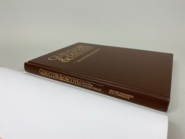 Gun Clubs & Decoys Of Back Bay & Currituck Sound by Archie Johnson & Bud Coppedge