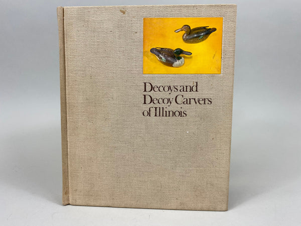 Decoys and Decoy Carvers of Illinois, Hardcover Book