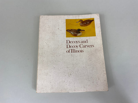 Decoys and Decoy Carvers of Illinois (Illinois River Book)