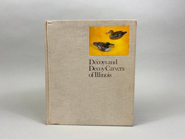 Decoys and Decoy Carvers of Illinois, Parmalee & Loomis, Hardcover