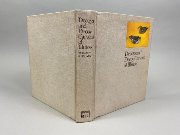 Decoys and Decoy Carvers of Illinois, Parmalee & Loomis, Hardcover