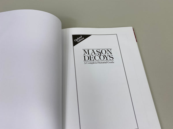 Mason Decoys A Complete Pictorial Guide- Updated Edition