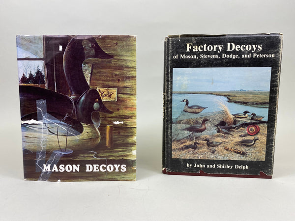 2 Books- Mason Decoys; and Factory Decoys of Mason, Stevens, Dodge, and Peterson