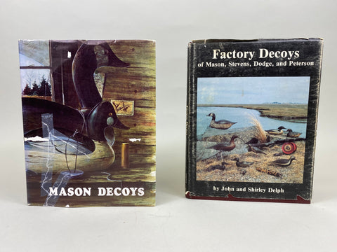 2 Books- Mason Decoys; and Factory Decoys of Mason, Stevens, Dodge, and Peterson