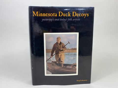Minnesota Duck Decoys Yesterday's and Today's Folk Artists, by Doug Lodermeier