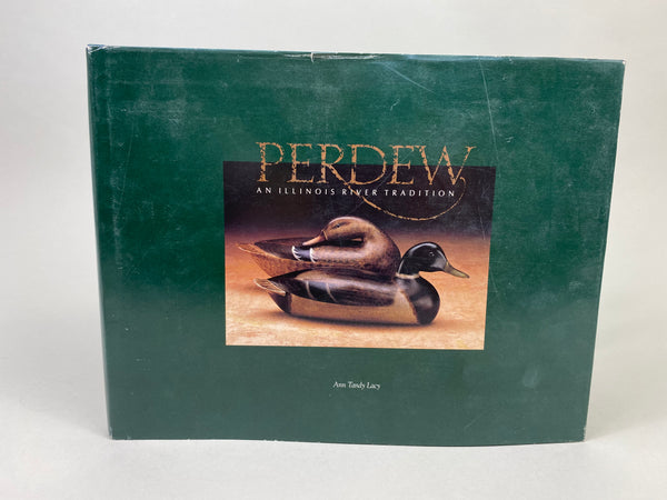 Perdew An Illinois River Tradition, by Ann Tandy Lacy