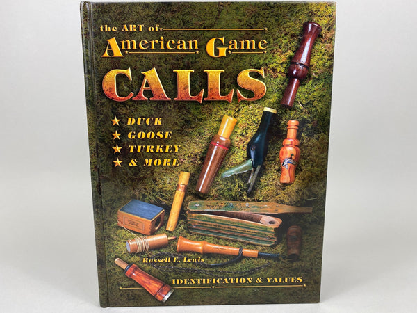 The Art of American Game Calls by Russell E. Lewis