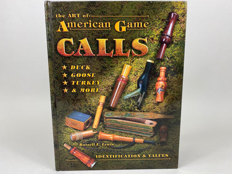 The Art of American Game Calls by Russell E. Lewis