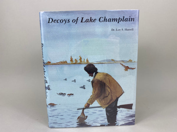 Decoys of Lake Champlain by Dr. Loy S. Harrell