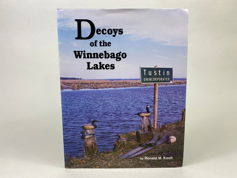 Decoys of the Winnebago Lakes by Ronald M. Koch