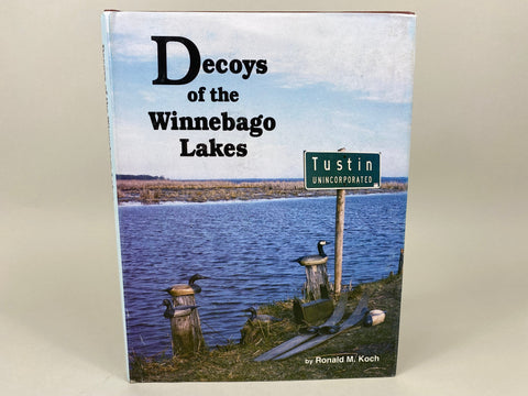 Decoys of the Winnebago Lakes by Ronald M. Koch