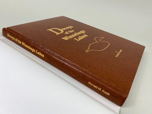 Decoys of the Winnebago Lakes by Ronald M. Koch