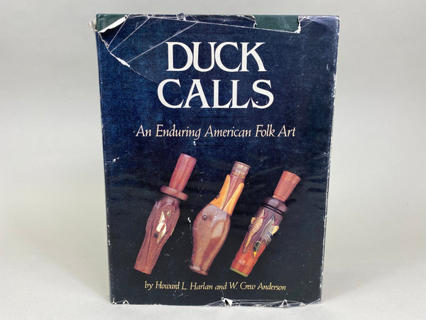 Duck Calls an Enduring American Folk Art by Howard Harlan