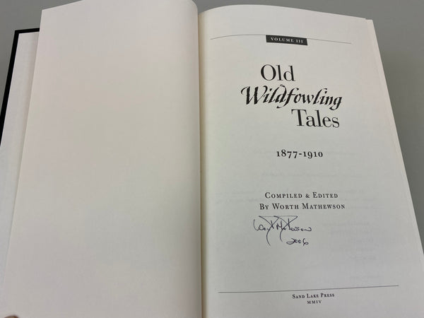 Old Wildfowling Tales 1877-1910 Volume III, by Worth Mathewson
