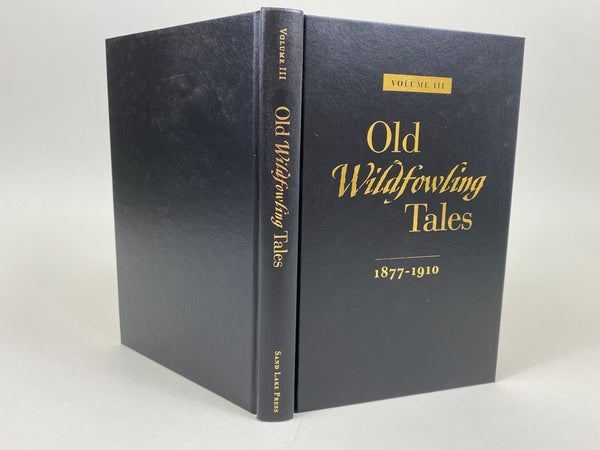Old Wildfowling Tales 1877-1910 Volume III, by Worth Mathewson
