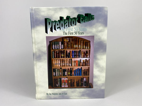 Predator Calls The First 50 Years by Jay Nistetter and Al Lux