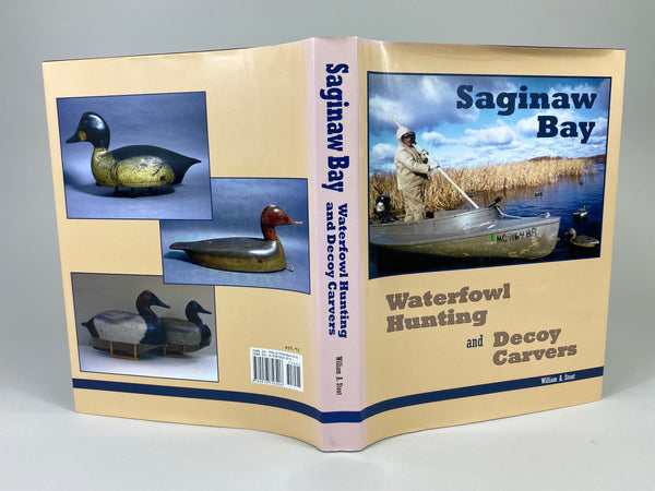 Saginaw Bay Waterfowl Hunting and Decoy Carvers, by William Stout