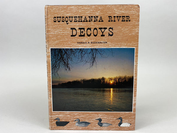 Susquehanna River Decoys by Harold R. Buckwalter