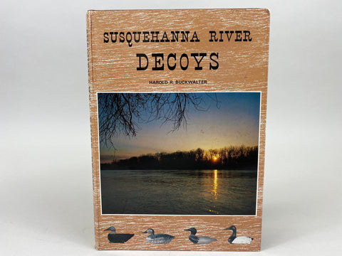 Susquehanna River Decoys by Harold R. Buckwalter