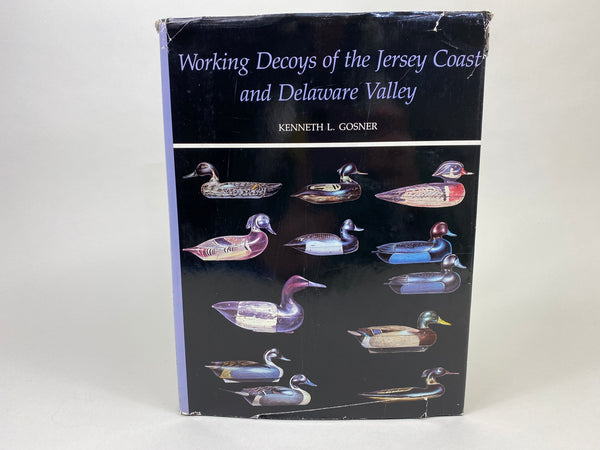 Working Decoys of the Jersey Coast and Delaware Valley by Kenneth L. Gosner