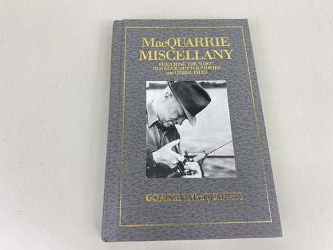 MacQuarrie Miscellany Featuring the Lost old Duk Hunter Stories and Other Tales