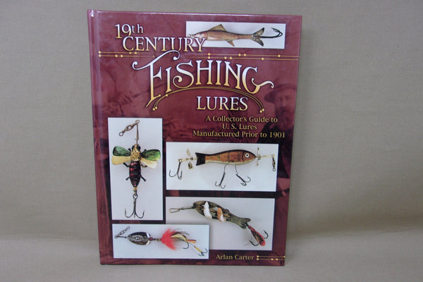 19th Century Fishing Lures by Arlan Carter