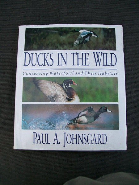 Ducks in the Wild Conserving Waterfowl and their habitats, hardcover by Paul A. Johnsgard.