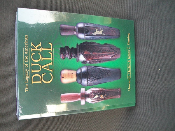 The Legacy of the American Duck Call by Harlan &amp; Fleming