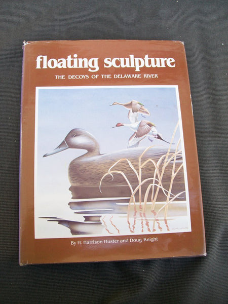 Floating Sculture The Decoys of the Delaware River, Hardcover