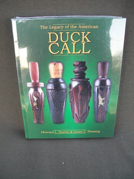 The Legacy of the American Duck Call by Harlan &amp; Fleming