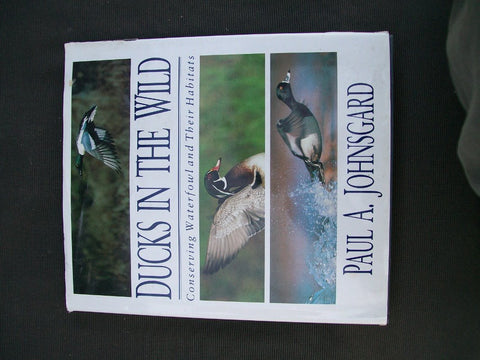 Ducks in the Wild Conserving Waterfowl and their habitats, hardcover by Paul A. Johnsgard.