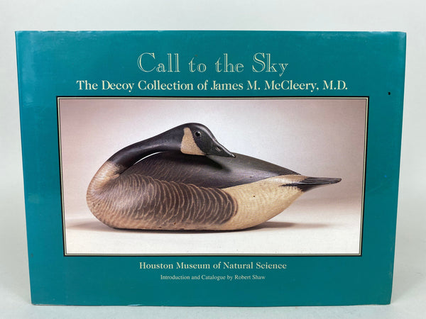 Call to the Sky, The Decoy Collection of James M. McCleery, MD