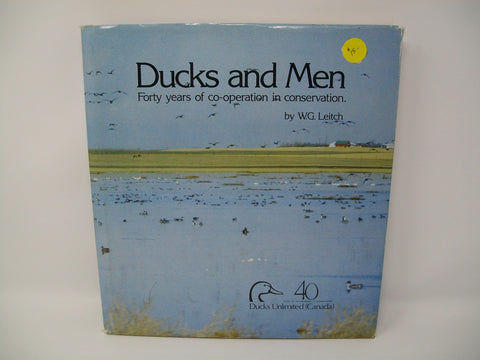 Ducks and Men, Forty Years of Co-Operation in Conservation Ducks Unlimited (Canada)