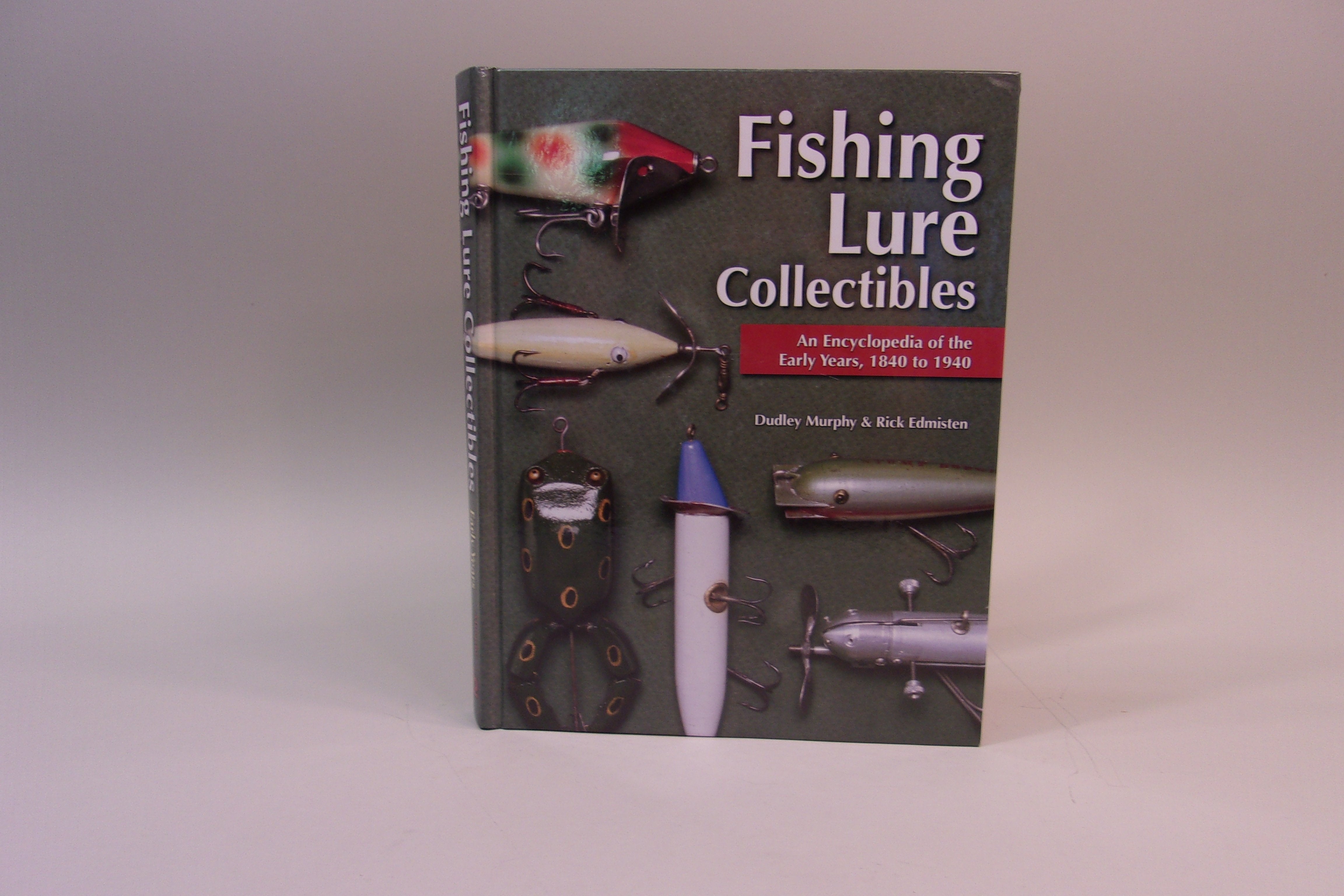 Fishing Lure Collectibles by Dudley Murphy & Rick Edmisten