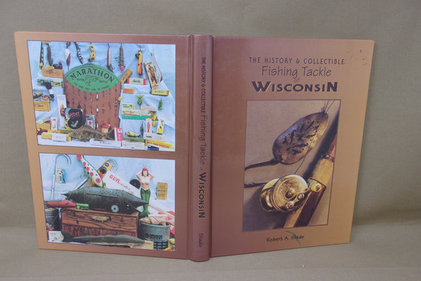 The History & Collectible Fishing Tackle of Wisconsin by Slade