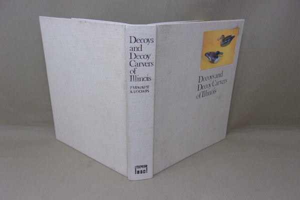 Decoys and Decoy Carvers of Illinois (Illinois River Book)