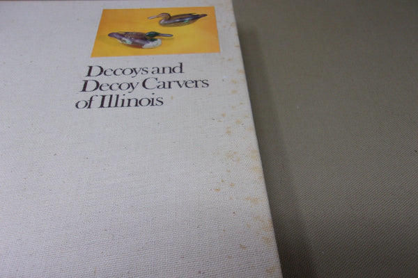 Decoys and Decoy Carvers of Illinois  (Illinois River Book)