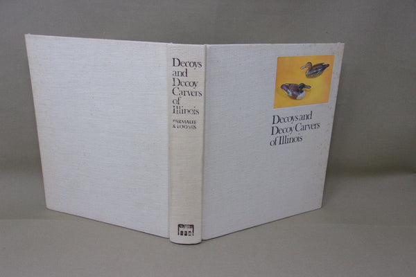 Decoys and Decoy Carvers of Illinois  (Illinois River Book)