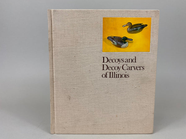 Decoys and Decoy Carvers of Illinois, Hard Cover