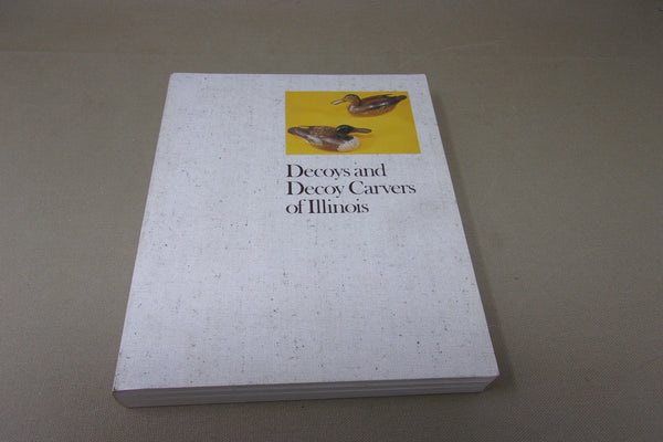 Decoy and Decoy Carvers of Illinois (Illinois River Book)