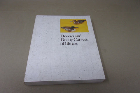 Decoy and Decoy Carvers of Illinois (Illinois River Book)