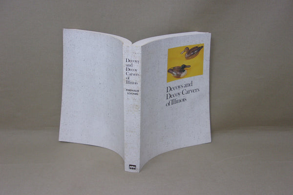 Decoy and Decoy Carvers of Illinois (Illinois River Book)