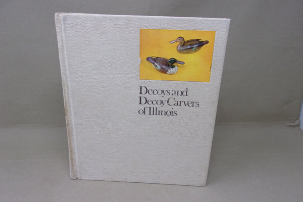 Decoys and Decoy Carvers of Illinois, Hard Cover