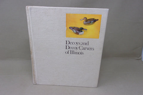 Decoys and Decoy Carvers of Illinois, Hard Cover