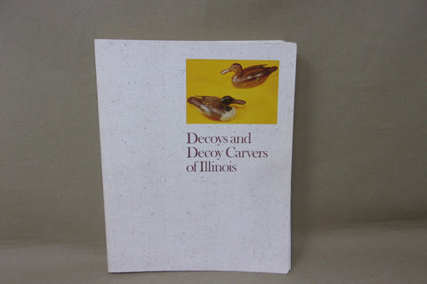 Decoys and Decoy Carvers of Illinois (Illinois River Book)