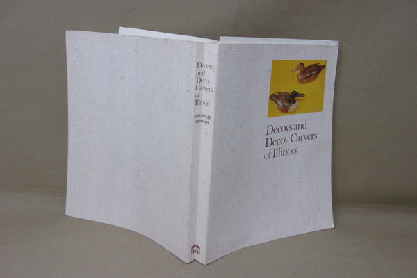 Decoys and Decoy Carvers of Illinois (Illinois River Book)