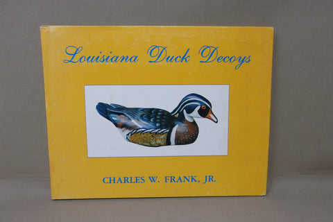 Louisiana Duck Decoys by Charles W. Frank Jr.